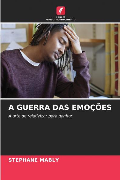 A GUERRA DAS EMOÇÕES
