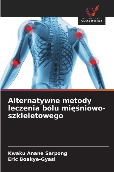 Alternatywne metody leczenia bólu mięśniowo-szkieletowego