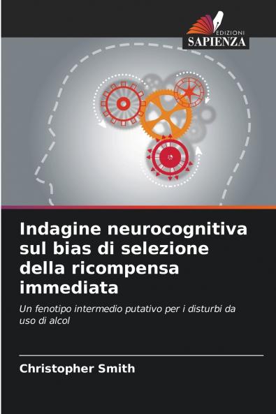 Indagine neurocognitiva sul bias di selezione della ricompensa immediata