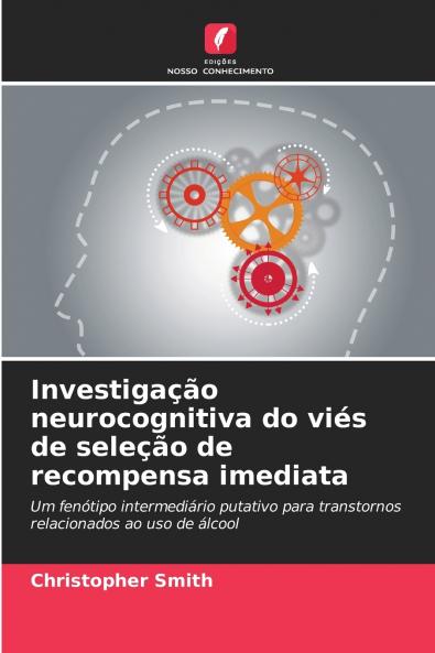 Investigação neurocognitiva do viés de seleção de recompensa imediata