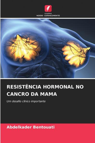 RESISTÊNCIA HORMONAL NO CANCRO DA MAMA