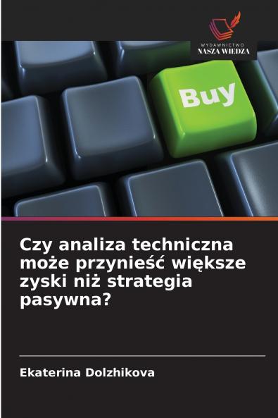 Czy analiza techniczna może przynieść większe zyski niż strategia pasywna?
