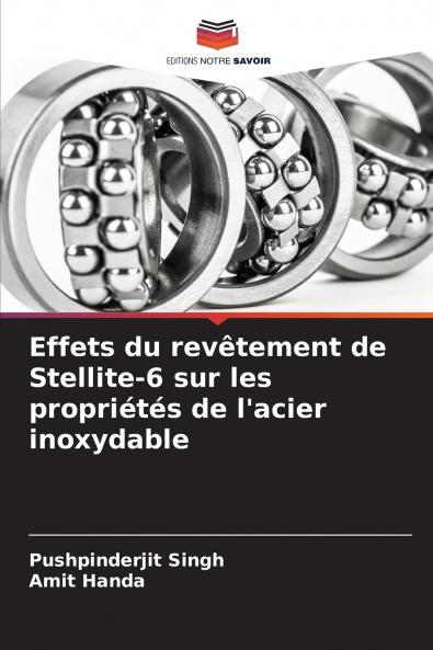 Effets du revêtement de Stellite-6 sur les propriétés de l'acier inoxydable