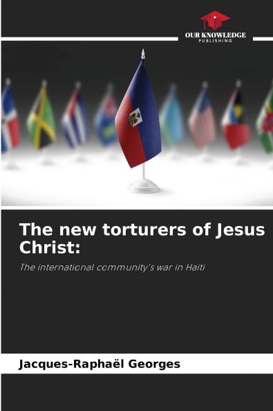 The new torturers of Jesus Christ