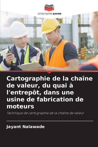Cartographie de la chaîne de valeur du quai à l'entrepôt dans une usine de fabrication de moteurs