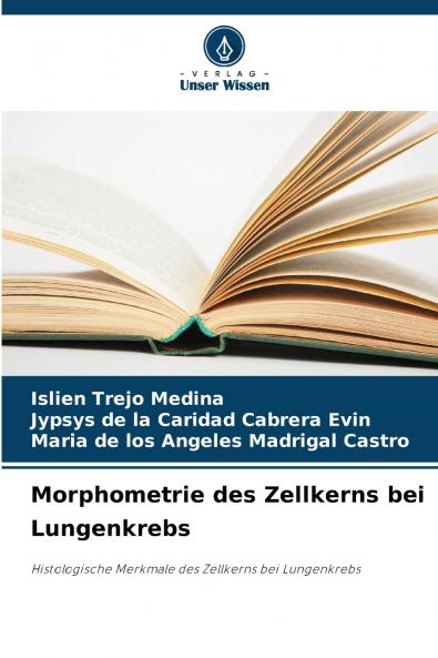 Morphometrie des Zellkerns bei Lungenkrebs