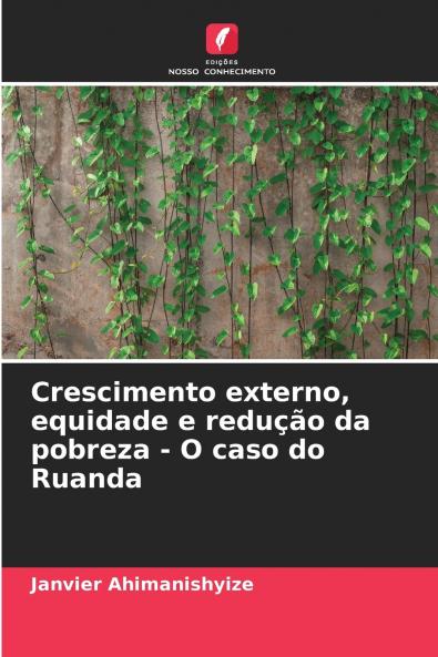 Crescimento externo equidade e redução da pobreza - O caso do Ruanda