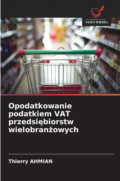 Opodatkowanie podatkiem VAT przedsiębiorstw wielobranżowych