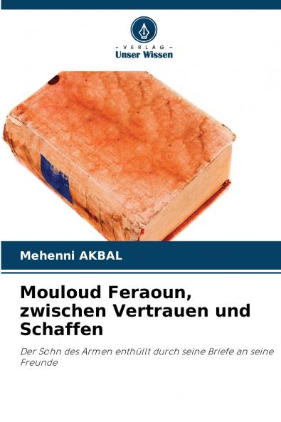 Mouloud Feraoun zwischen Vertrauen und Schaffen