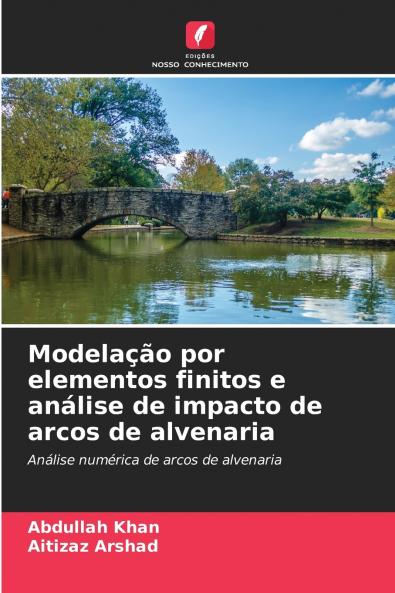 Modelação por elementos finitos e análise de impacto de arcos de alvenaria