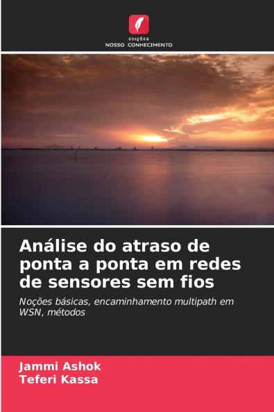Análise do atraso de ponta a ponta em redes de sensores sem fios