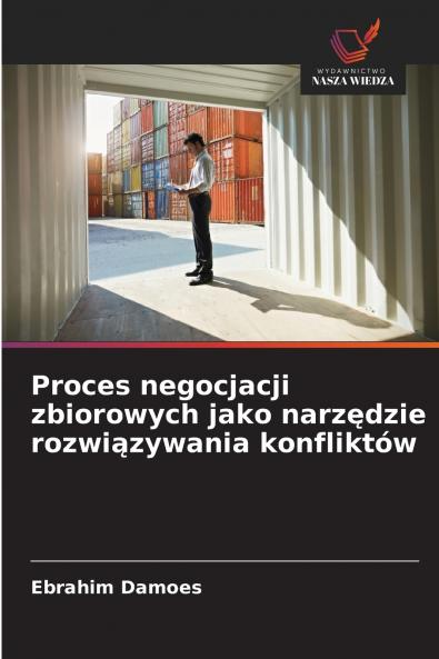 Proces negocjacji zbiorowych jako narzędzie rozwiązywania konfliktów