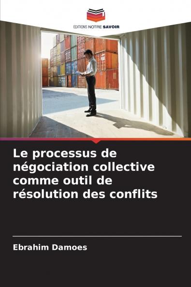 Le processus de négociation collective comme outil de résolution des conflits