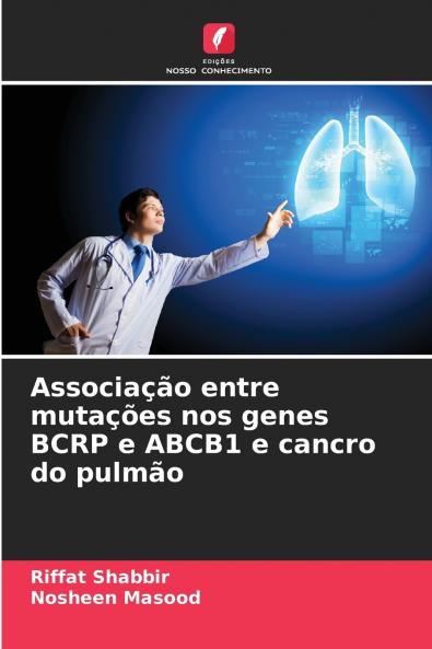 Associação entre mutações nos genes BCRP e ABCB1 e cancro do pulmão