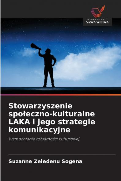 Stowarzyszenie społeczno-kulturalne LAKA i jego strategie komunikacyjne