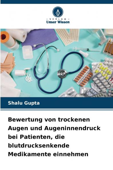 Bewertung von trockenen Augen und Augeninnendruck bei Patienten die blutdrucksenkende Medikamente einnehmen