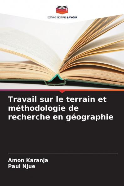 Travail sur le terrain et méthodologie de recherche en géographie
