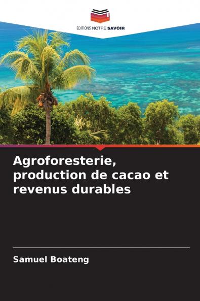 Agroforesterie production de cacao et revenus durables