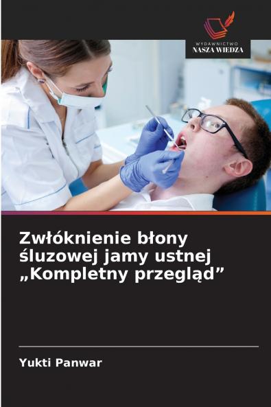Zwłóknienie błony śluzowej jamy ustnej „Kompletny przegląd