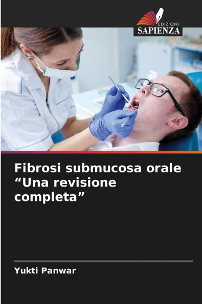 Fibrosi submucosa orale Una revisione completa