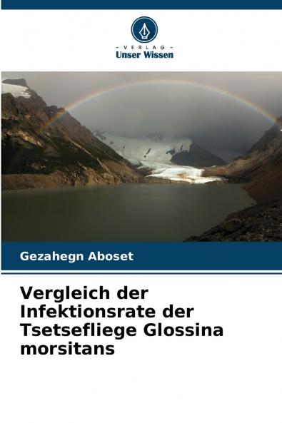 Vergleich der Infektionsrate der Tsetsefliege Glossina morsitans