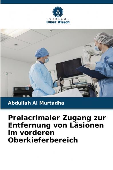 Prelacrimaler Zugang zur Entfernung von Läsionen im vorderen Oberkieferbereich