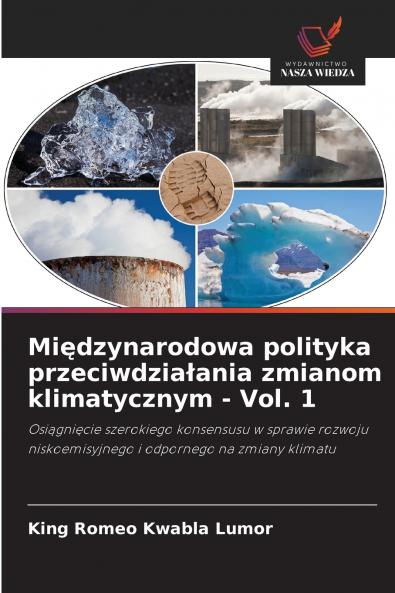 Międzynarodowa polityka przeciwdziałania zmianom klimatycznym - Vol. 1