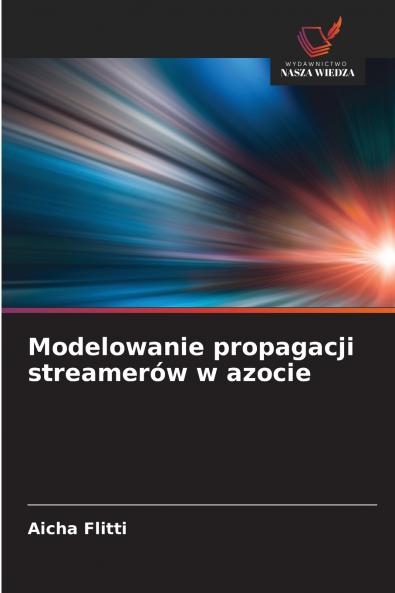 Modelowanie propagacji streamerów w azocie