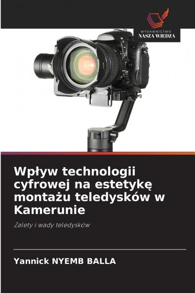 Wpływ technologii cyfrowej na estetykę montażu teledysków w Kamerunie