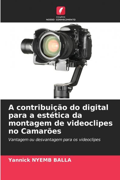 A contribuição do digital para a estética da montagem de videoclipes no Camarões