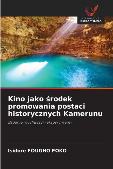 Kino jako środek promowania postaci historycznych Kamerunu