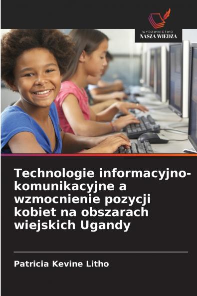 Technologie informacyjno-komunikacyjne a wzmocnienie pozycji kobiet na obszarach wiejskich Ugandy