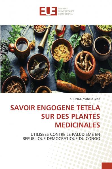 SAVOIR ENGOGENE TETELA SUR DES PLANTES MEDICINALES