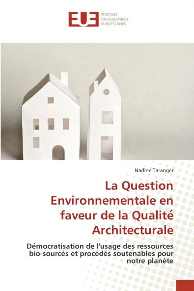 La Question Environnementale en faveur de la Qualité Architecturale