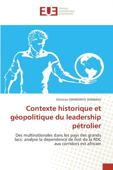 Contexte historique et géopolitique du leadership pétrolier