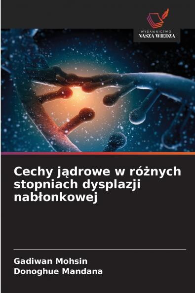 Cechy jądrowe w różnych stopniach dysplazji nabłonkowej