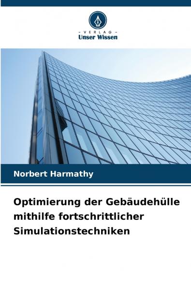 Optimierung der Gebäudehülle mithilfe fortschrittlicher Simulationstechniken