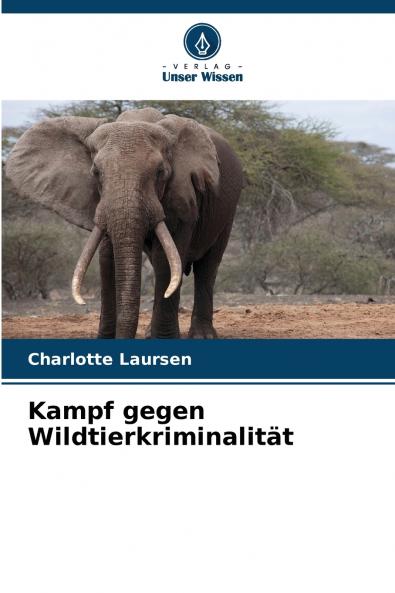 Kampf gegen Wildtierkriminalität