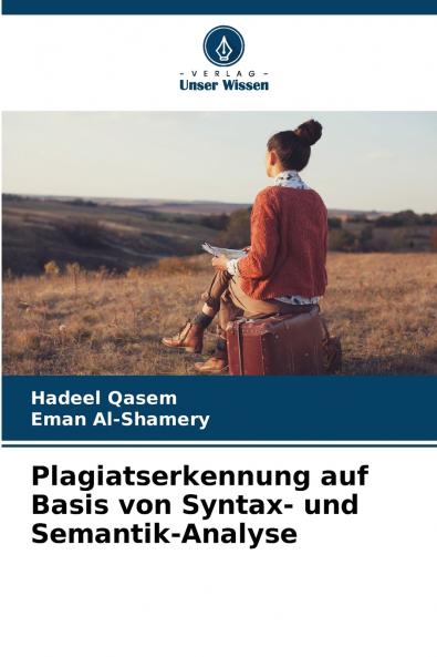 Plagiatserkennung auf Basis von Syntax- und Semantik-Analyse