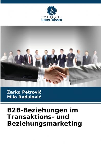 B2B-Beziehungen im Transaktions- und Beziehungsmarketing