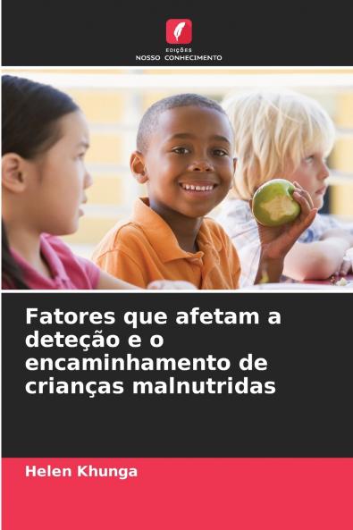 Fatores que afetam a deteção e o encaminhamento de crianças malnutridas