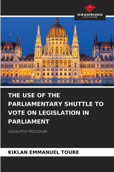 THE USE OF THE PARLIAMENTARY SHUTTLE TO VOTE ON LEGISLATION IN PARLIAMENT