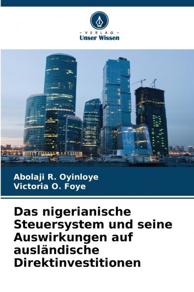 Das nigerianische Steuersystem und seine Auswirkungen auf ausländische Direktinvestitionen