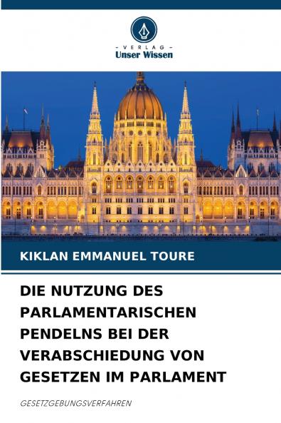 DIE NUTZUNG DES PARLAMENTARISCHEN PENDELNS BEI DER VERABSCHIEDUNG VON GESETZEN IM PARLAMENT
