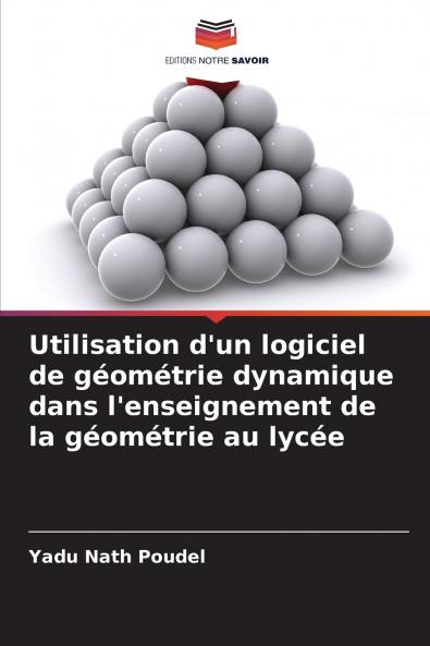 Utilisation d'un logiciel de géométrie dynamique dans l'enseignement de la géométrie au lycée