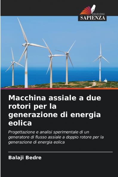 Macchina assiale a due rotori per la generazione di energia eolica