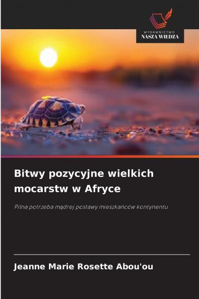Bitwy pozycyjne wielkich mocarstw w Afryce