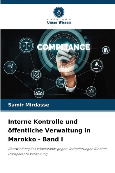 Interne Kontrolle und öffentliche Verwaltung in Marokko - Band I