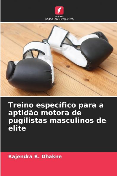 Treino específico para a aptidão motora de pugilistas masculinos de elite