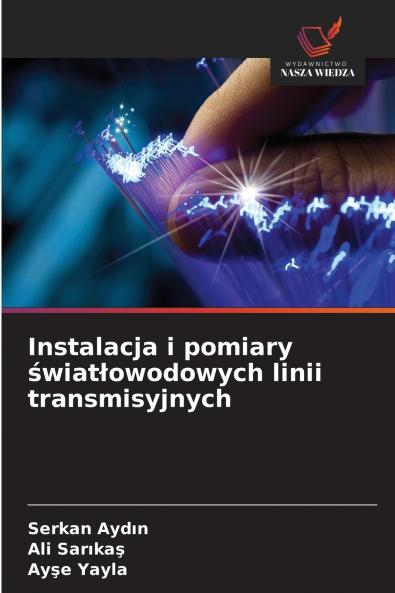 Instalacja i pomiary światłowodowych linii transmisyjnych